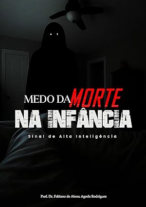 Medo da Morte na Infância: Sinal de Alta Inteligência