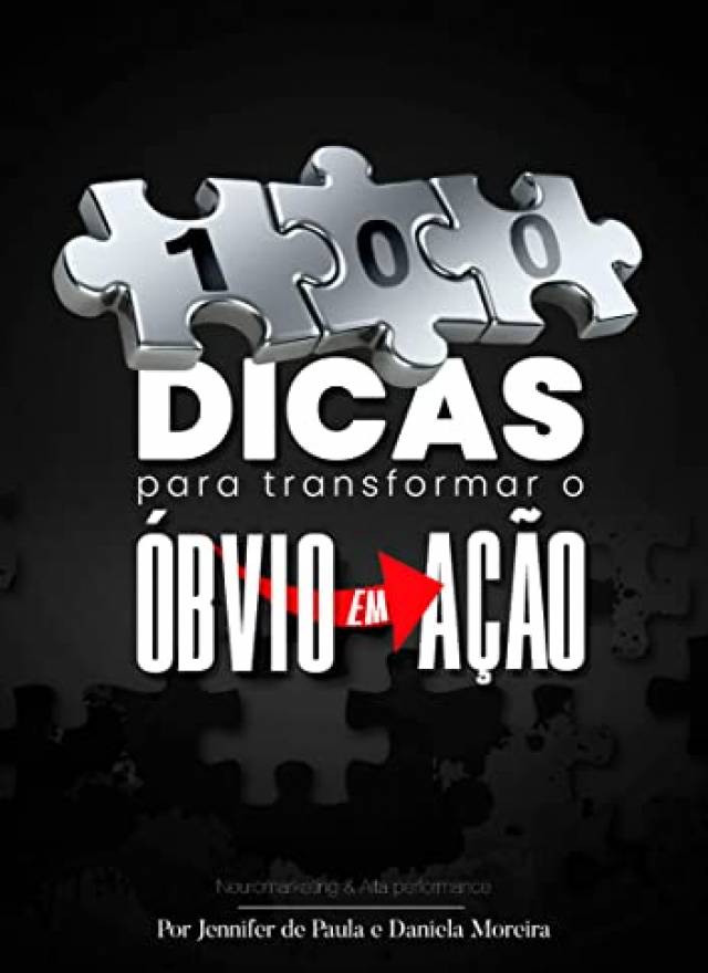 100 dicas para transformar o óbvio em ação
