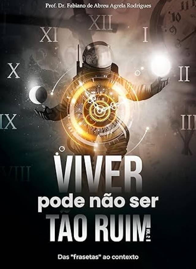 VIVER PODE NÃO SER TÃO RUIM - VOLUME 2 - DAS FRASETAS AO CONTEXTO