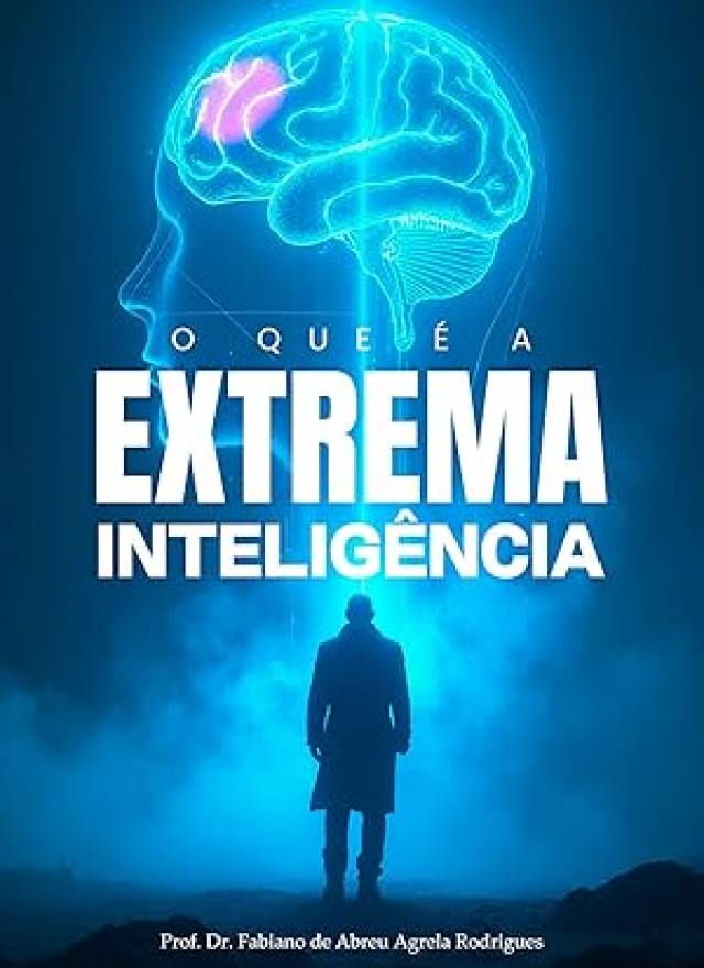 O QUE É A EXTREMA INTELIGÊNCIA