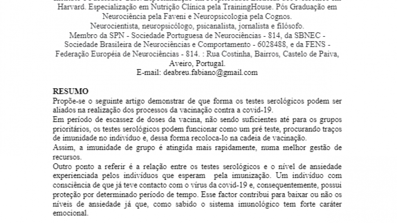 Imunização ante vacinação Propõe-se o seguinte artigo demonstrar de que forma os testes serológicos podem ser aliados na realização dos processos da vacinação contra a covid-19. Em período de escassez de doses da